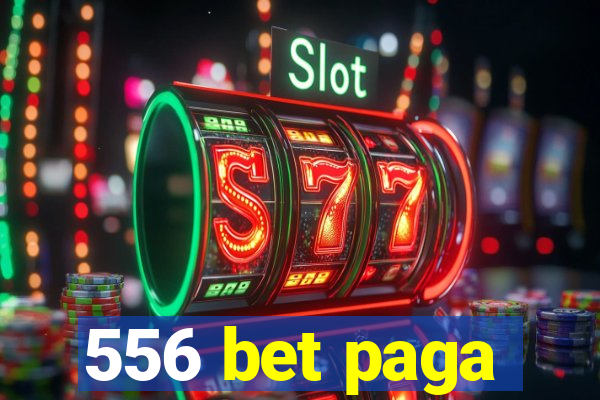 556 bet paga